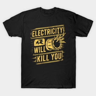 Electricity Will Kill You T-Shirt